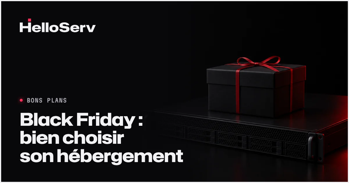 Black Friday 2026 : bien choisir son hébergement de serveur