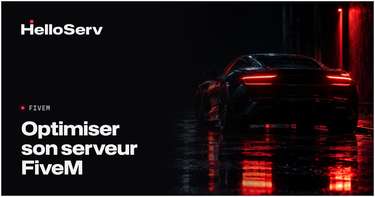Comment optimiser son serveur FiveM ?