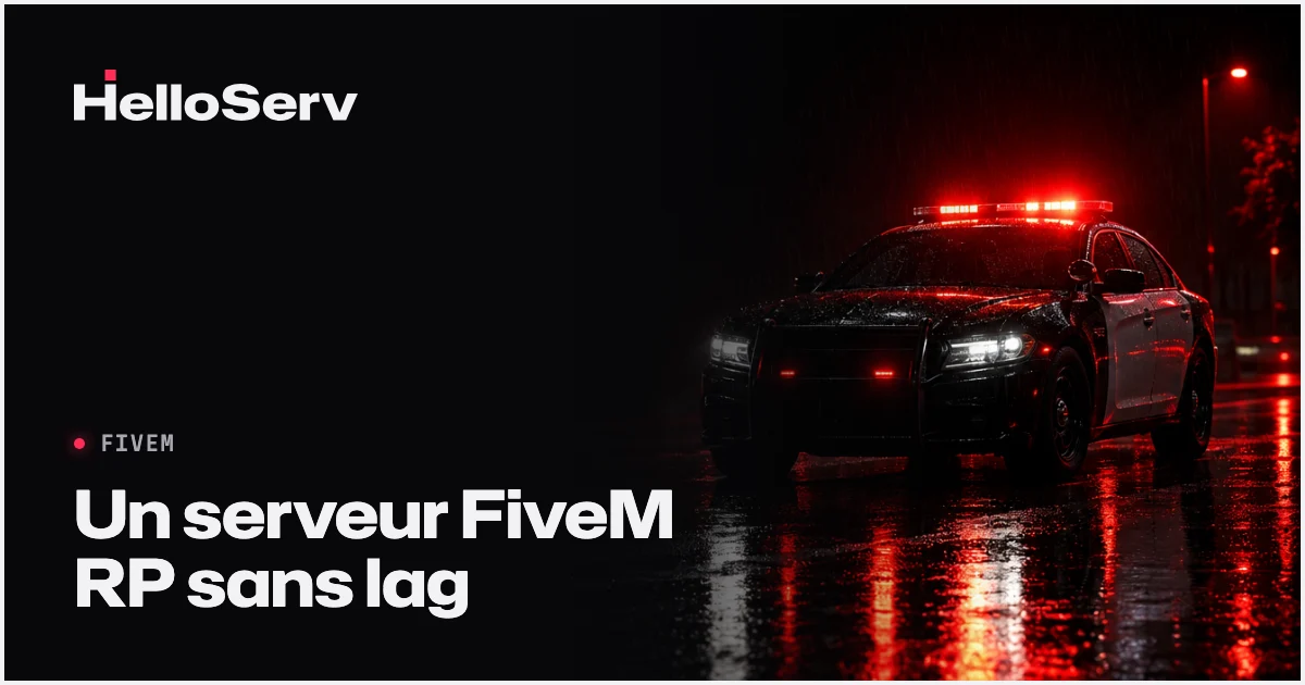 Créer un serveur FiveM RP sans lag en 2026 : configuration, scripts et sécurité