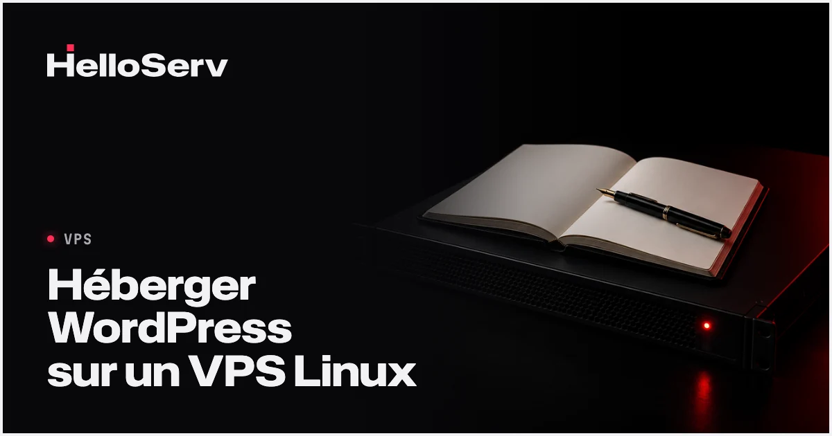 Héberger un site WordPress sur un VPS Linux : guide complet