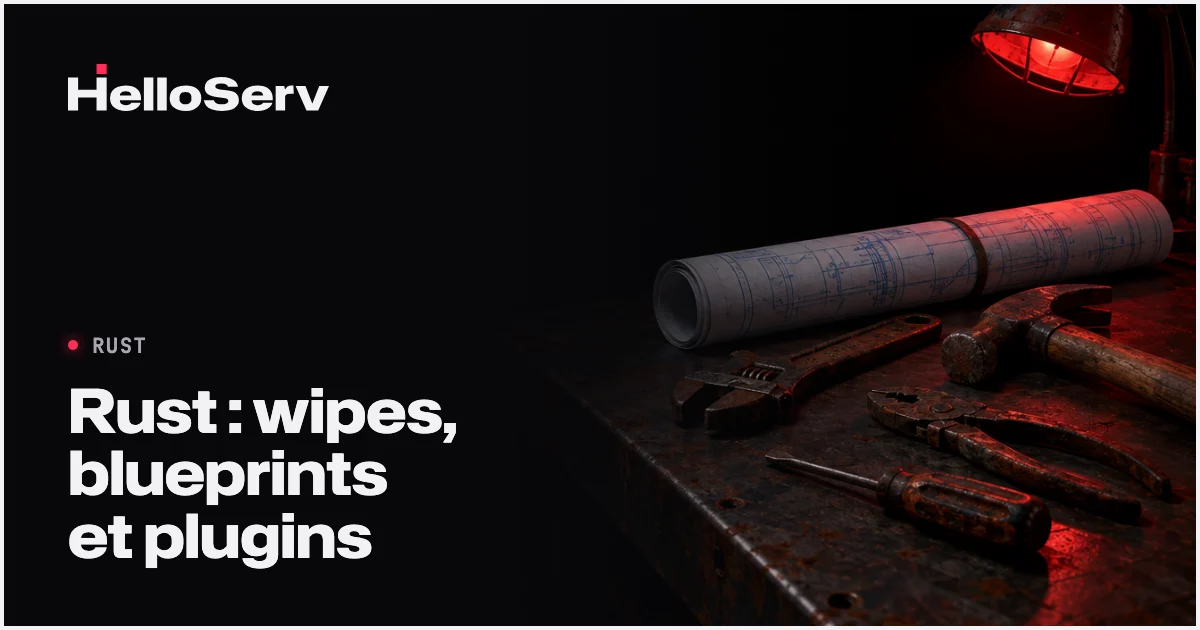 Rust : guide complet wipes, blueprints et plugins moddés