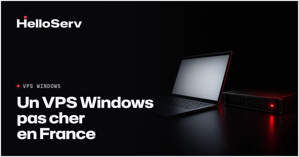 VPS Windows pas cher pour professionnels en France | HelloServ