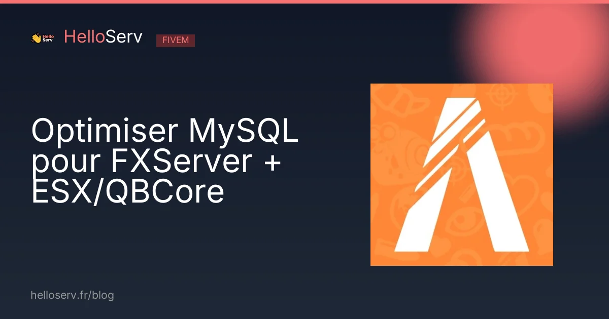 Optimiser MySQL pour FXServer + ESX/QBCore