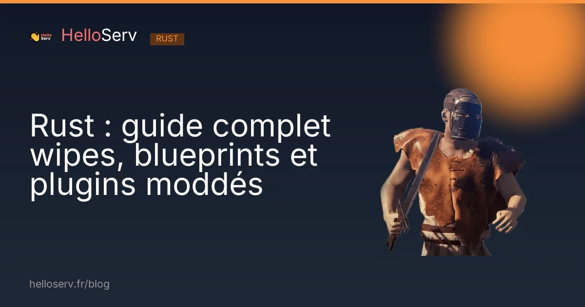 Rust : guide complet wipes, blueprints et plugins moddés