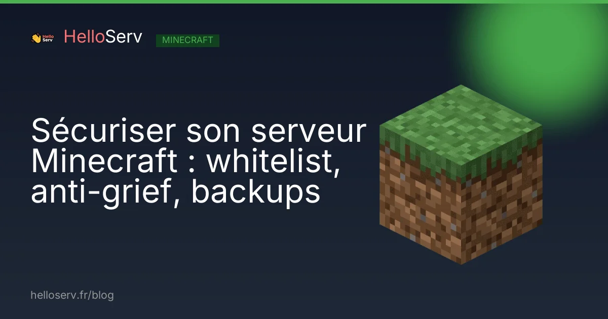Sécuriser son serveur Minecraft : whitelist, anti-grief, backups